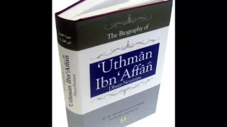 Seerat  Uthman bin Affan {RA}. The Biography of  Uthman Ibn  Affan. (Urdu)