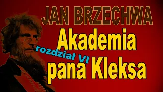 AKADEMIA PANA KLEKSA audiobook, Jan Brzechwa, lektor PL || rozdział 6/12: Moja wielka przygoda