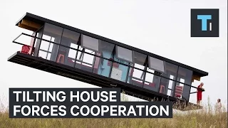 This tilting house forces roommates to cooperate