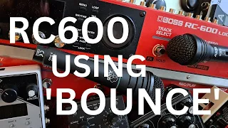 Boss RC600 -Using the 'Bounce' Function #1 -How & Why ??