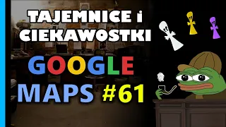 Google Maps - Tajemnice i Ciekawostki 61