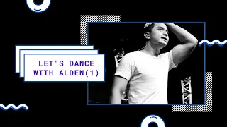 LET'S DANCE WITH ALDEN! || PART 1