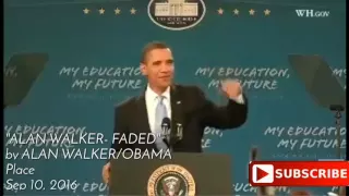 OBAMA SING -ALAN WALKER FADED