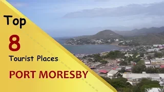 "PORT MORESBY" Top 8 Tourist Places | Port Moresby Tourism | PAPUA NEW GUINEA