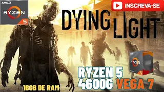 Dying Light - Ryzen 5 4600g Vega 7 (16GB DE RAM) - Sem Placa de Vídeo