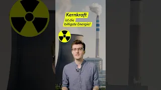 Kernkraft ist die billigste Energie - stimmt das?