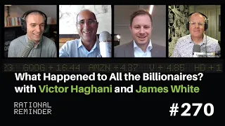 Victor Haghani and James White: The Missing Billionaires | Rational Reminder 270