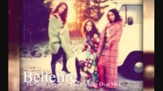 Bellefire - I'll Never Get Over You (Getting Over Me)