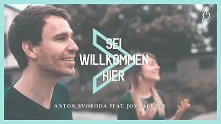 Sei willkommen hier | Anton Svoboda