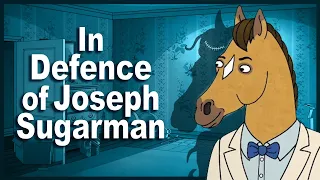 In Defence of Joseph Sugarman | BoJack Horseman | Video Essay
