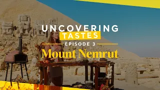 Mount Nemrut - Uncovering Tastes #3 | Go Türkiye