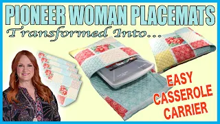 Pioneer Woman Placemats Transformed:  Easy Casserole Carrier!