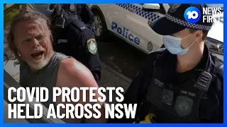 COVID Protests Staged Across NSW | 10 News First