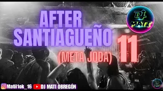 AFTER SANTIAGUEÑO 11🔥_ ( META JODA )🤯 - DJ MATI OBREGON 2023💣