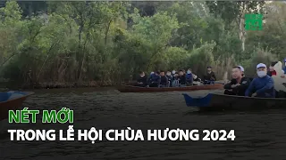 Nét mới trong Lễ Hội Chùa Hương 2024| VTC14