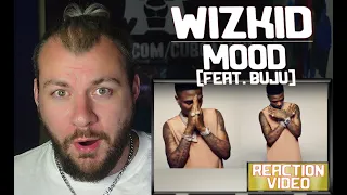 WIZKID - MOOD (FEAT. BUJU) | UK REACTION & ANALYSIS // CUBREACTS