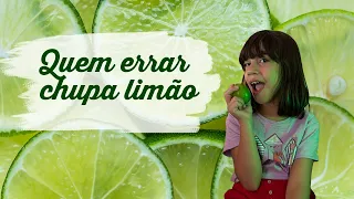 Quem errar a pergunta chupa limão 🍋