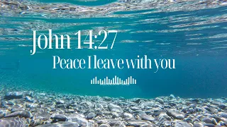 John 14:27 Peace I Leave With You