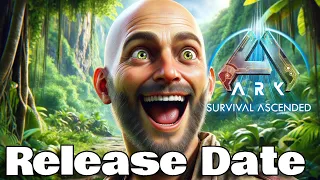 ARK just announced a New Release Date and more!