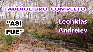 Leonid Andréiev-audiolibro completo-"Así fué"