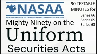 Series 66 Exam, Series 65 Exam & Series 63 Exam. 90 Testable Minutes on the Uniform Securities Act.