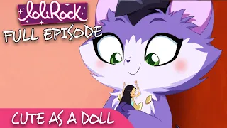 LoliRock : Season 2, Episode 9 - Cute As A Doll 💖 FULL EPISODE! 💖