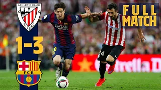 FULL MATCH: BARÇA 1-3 ATHLETIC (COPA DEL REY FINAL 2015) with that brilliant Messi goal!