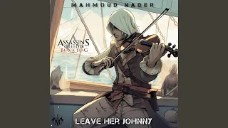 Leave Her Johnny (Epic Version)