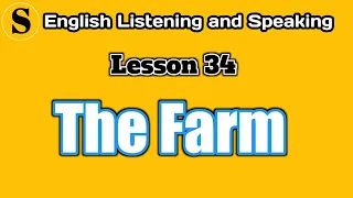 The Farm - English Listening @ Speaking - Lesson 34