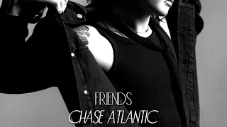 Chase Atlantic - Friends. (speed up) ☆