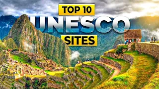 A Trip Through Time UNESCO's Ultimate Sites