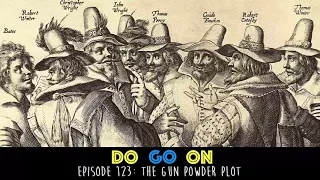 The Gun Powder Plot - Do Go On Comedy Podcast (ep 123)