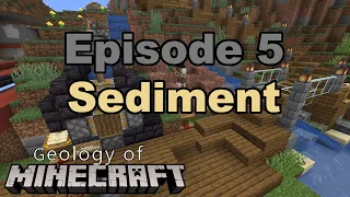 Geology of Minecraft: Episode 5: Sediment