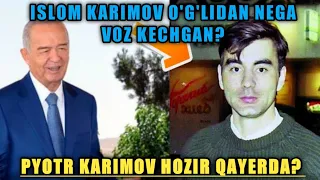 ISLOM KARIMOVNING TAN OLINMAGAN O'G'LI PYOTR KARIMOV