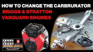 Replacing Carburetor On Briggs & Stratton Vanguard Engines With Nikki Carbs. Case Ingersoll For Demo