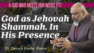 Jehovah Shammah “The LORD Is There”: IN HIS PRESENCE