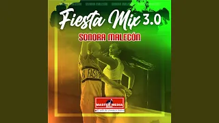 Fiesta Mix 3.0 Sonora Malecon: Si Tu No Estas / Orgullosa y Altanera / Prisionera de la Soledad...