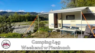 Kemping Łęg. Weekend w Pieninach #campingłęg, #frydman,  #przyczepakempingowa