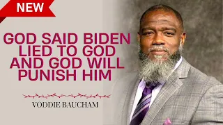 God said Biden lied to God and God will punish him   Voddie Baucham message