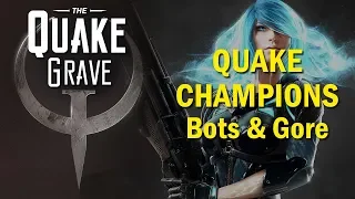 Quake Champions • Bots & Gore Update! - The Quake Grave #231