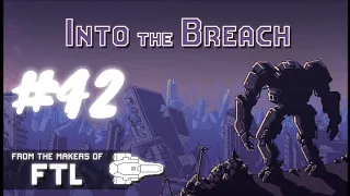 Into the Breach #42 Сложность, конечно, чувствуется..