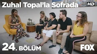 Zuhal Topal'la Sofrada 24. Bölüm