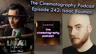 Loki season 2 cinematographer Isaac Bauman | Cinepod