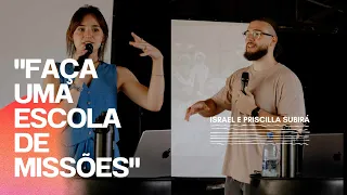 MISSÕES, PROPÓSITOS e BIVOCAÇÃO - Israel E Priscilla Subirá na #GlobalMissionSchool