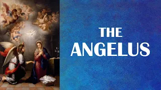 The Angelus - 6 & 12 O'Clock Daily Prayer