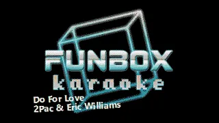 2Pac & Eric Williams - Do For Love (Funbox Karaoke, 1998)