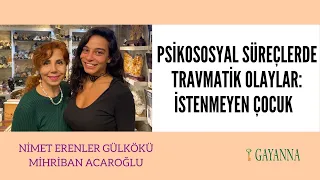 Psikososyal süreçlerde travmatik durumlar; İSTENMEYEN ÇOCUK