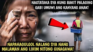 NAGTATAKA SYA KUNG BAKIT PALAGING GABI UMUWI ANG KANYANG ANAK!NAPAHAGULGOL NALANG SYA NANG...