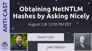 Obtaining NetNTLM Hashes by Asking Nicely | Qasim Ijaz & Jake Nelson | 1-Hour