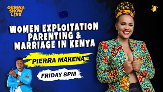OBINNA SHOW LIVE: WOMEN EXPLOITED, PARENTING, and MARRIAGE Life in KENYA - Pierra Makena